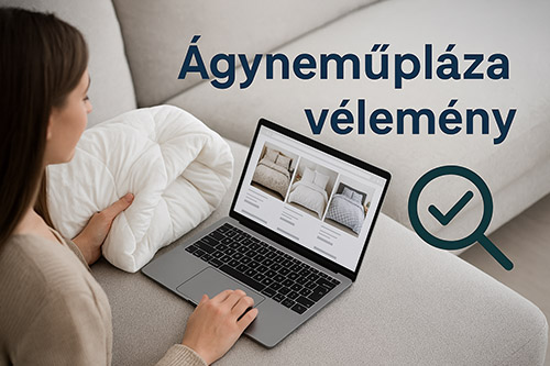 Ágyneműpláza vélemény – Mit érdemes tudni erről a több mint 10 éve megbízható magyar webáruházról?